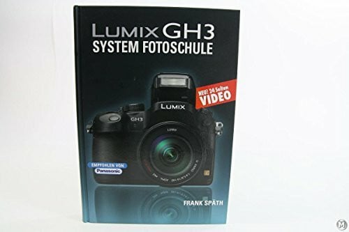 Späth, Frank Lumix GH3 System Fotoschule: 24 Seiten Video