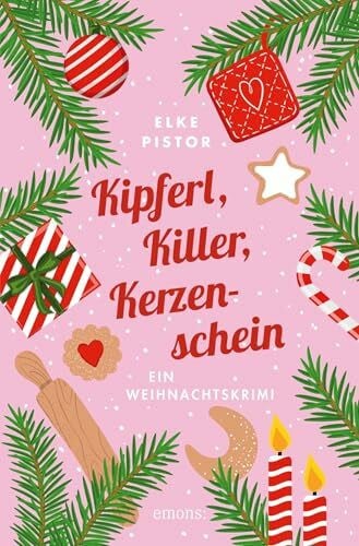 Pistor, Elke Kipferl, Killer, Kerzenschein: Ein Weihnachtskrimi (Annemie Engel)