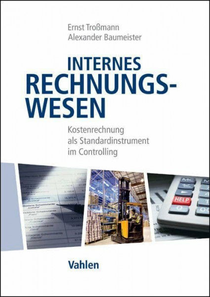 Troßmann, Ernst Internes Rechnungswesen: Kostenrechnung als Standardinstrument im Controlling