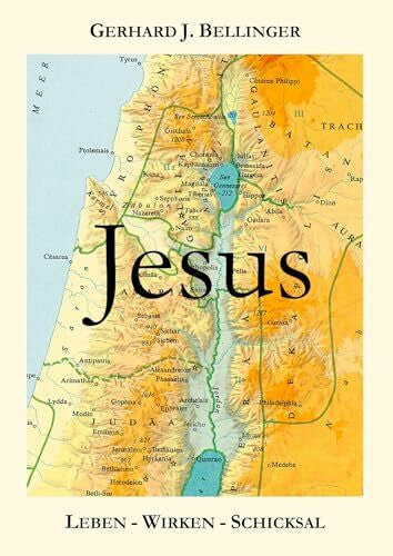 Bellinger, Gerhard J. Jesus: Leben - Wirken - Schicksal