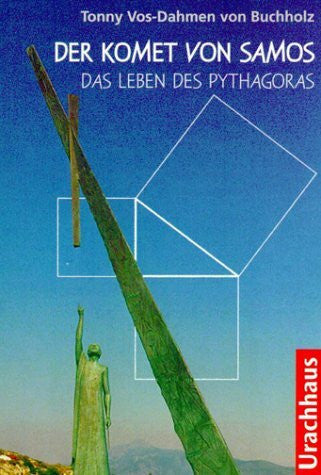 Vos-Dahmen von Buchholz, Tonny Der Komet von Samos: Das Leben des Pythagoras
