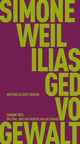 Matz, Wolfgang Die Ilias, oder das Gedicht von der Gewalt (Fröhliche Wissenschaft)