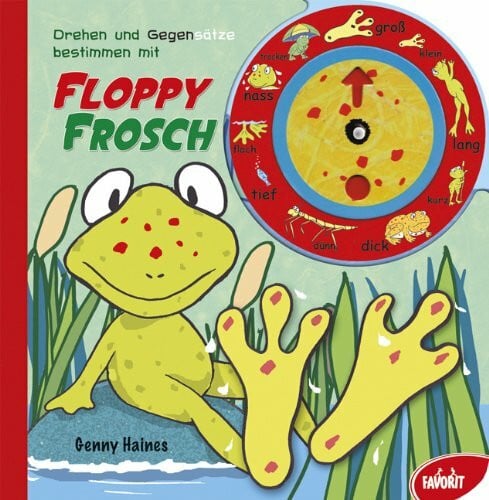 Götz, Regine Floppy Frosch: Drehen und Gegensätze bestimmen