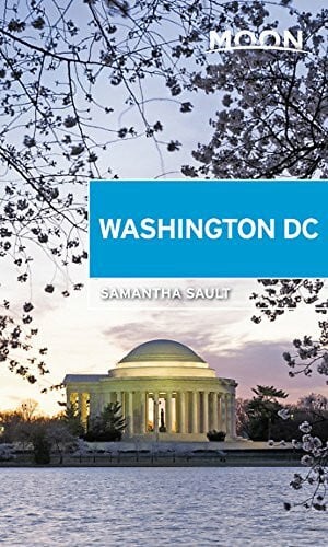 Sault, Samantha Moon Washington DC: Neighborhood Walks, Historic Highlights, Beloved Local Spots (Travel Guide)