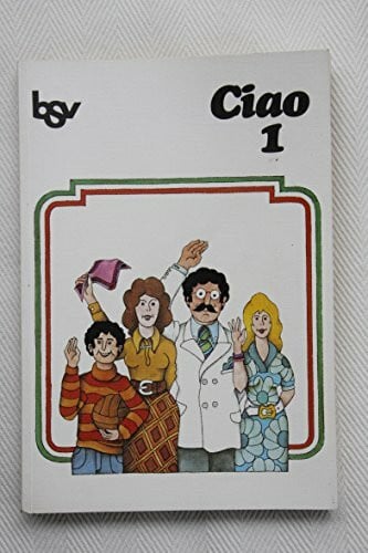 Hunziker, J Ciao 1: Italienisch-Lehrwerk für Anfänger. 22 Lektionen