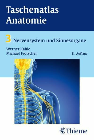 Kahle, Werner Taschenatlas Anatomie, Band 3: Nervensystem und Sinnesorgane