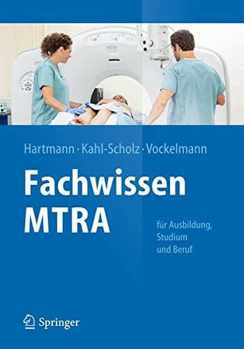 Vockelmann, Christel Fachwissen MTRA: Für Ausbildung, Studium und Beruf (Springer-Lehrbuch)