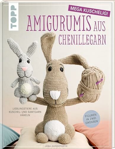 Ganseforth, Jana Amigurumis aus Chenillegarn - mega kuschelig!: Lieblingstiere aus Kuschel- und Samtgarn häkeln. Figuren in zwei Größen