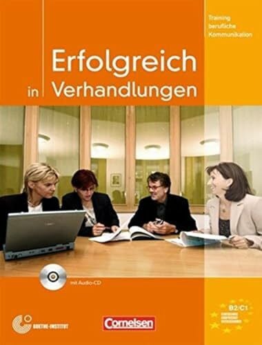 Eismann, Volker Training berufliche Kommunikation - B2/C1: Erfolgreich in Verhandlungen - Kursbuch mit CD