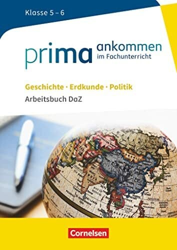 Baumbach, Julia Prima ankommen - Im Fachunterricht - Ausgabe ab 2017 - Geschichte, Erdkunde, Politik: Klasse 5/6: Arbeitsbuch DaZ mit Lösungen (Prima ankommen, ... Geschichte, Erdkunde, Politik: Klasse 5/6)