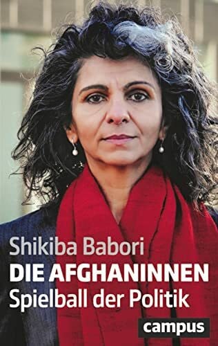 Babori, Shikiba Die Afghaninnen: Spielball der Politik