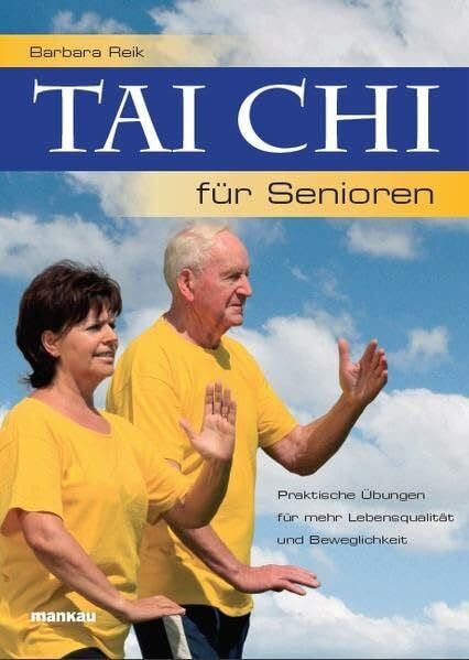 Reik, Barbara Tai Chi für Senioren: Praktische Übungen für mehr Lebensqualität und Beweglichkeit