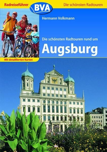 Volkmann, Hermann Radreiseführer BVA Die schönsten Radtouren rund um Augsburg mit detaillierten Karten