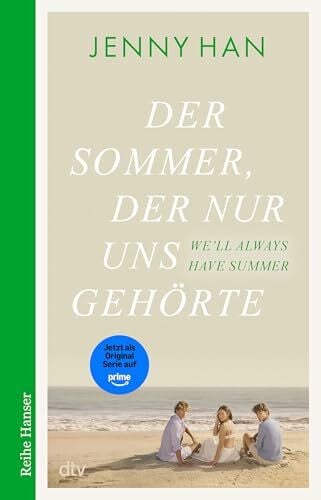 Kollmann, Birgitt Der Sommer, der nur uns gehörte: Der dritte Band zur Amazon-Prime-Erfolgsserie ›The Summer I Turned Pretty‹ (The Summer I Turned Pretty-Serie, Band 3)