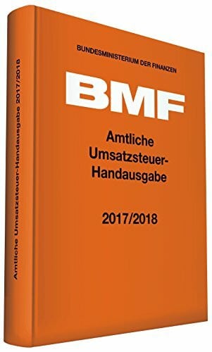 Bundesministerium der Finanzen Amtliche Umsatzsteuer-Handausgabe 2017/2018 (Amtliche Handausgaben des BMF)