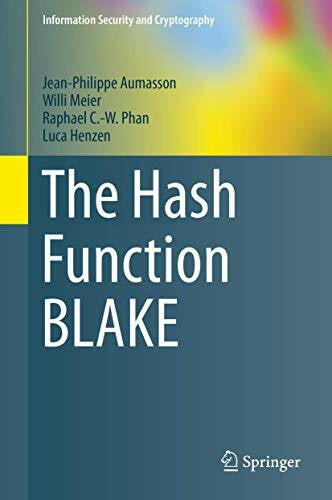 Henzen, Luca The Hash Function BLAKE (Information Security and Cryptography)