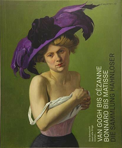 Perucchi-Petri, Ursula Van Gogh bis Cézanne, Bonnard bis Matisse: Die Sammlung Hahnloser