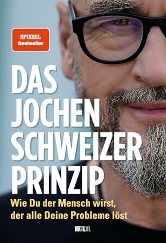Schweizer, Jochen Das Jochen-Schweizer-Prinzip: Wie du der Mensch wirst, der alle deine Probleme löst
