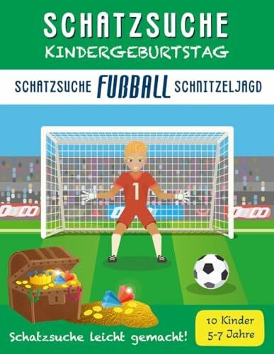 Schatzsuche Spass Schatzsuche Kindergeburtstag: Fußball: für 5-7 Jährige / bis zu 10 Kinder / Inkl. Einladungen, Rätseln & Urkunden (Schatzsuche Spass Schnitzeljagden)