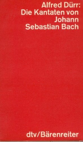 Alfred Dürr Die Kantaten von Johann Sebastian Bach