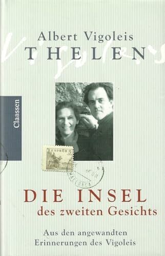 Thelen, Albert Vigoleis Die Insel des zweiten Gesichts: Aus den angewandten Erinnerungen des Vigoleis