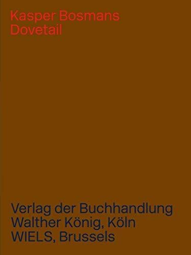 Mullié, Julia Kasper Bosmans. Dovetail: Ausst. Kat. Wiels, Brussels 2020