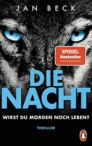Beck, Jan Die Nacht – Wirst du morgen noch leben?: Thriller - Der rasante Bestseller erstmals im Taschenbuch (Björk und Brand Reihe, Band 2)