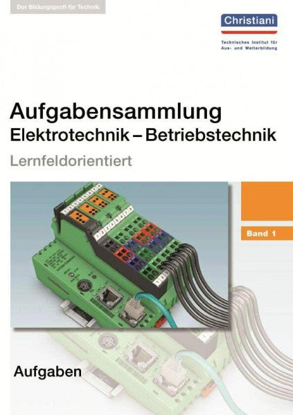 Wellers, Hermann Aufgabensammlung Elektrotechnik - Betriebstechnik: Band 1 - Aufgaben: Lernfeldorientiert