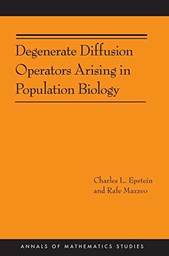 Mazzeo, Rafe Degenerate Diffusion Operators Arising in Population Biology (Annals of Mathematics Studies, 185, Band 185)