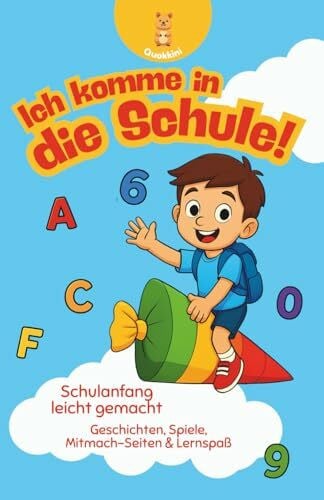 Quokkini Ich komme in die Schule - Mein Schulstart-Buch: Geschichten, Spiele, Mitmach-Seiten & Lernspaß - Das perfekte Geschenk für Schulanfänger zur Einschulung - Ideal für die Schultüte