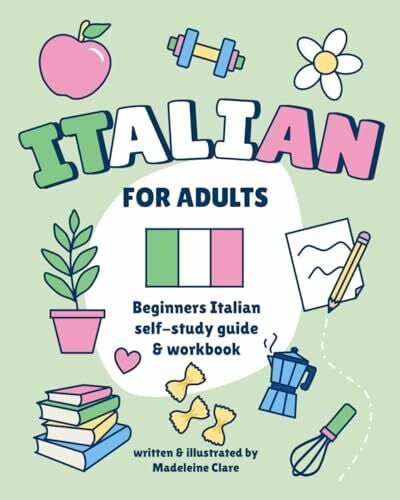 Clare, Miss Madeleine Beginners Italian Self-Study and Workbook for Adults: Illustrated Learning Book