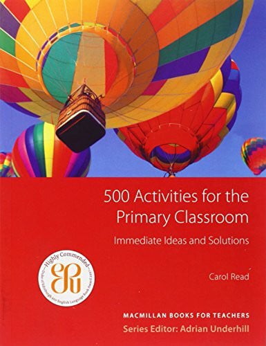 Read, Carol 500 Activities for the Primary Classroom: Macmillan Books for Teachers / Classroom Activities
