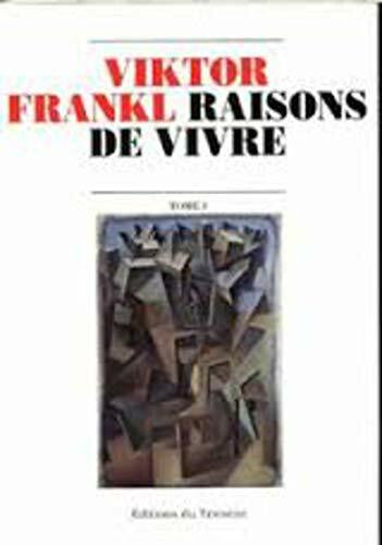 FRANKL VIKTOR Raisons de vivre: Tome I