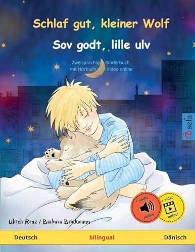 Schultz, Michael Schlaf gut, kleiner Wolf – Sov godt, lille ulv (Deutsch – Dänisch): Zweisprachiges Kinderbuch mit Hörbuch zum Herunterladen (Sefas bilinguale Bilderbücher – Deutsch / Dänisch, Band 1)