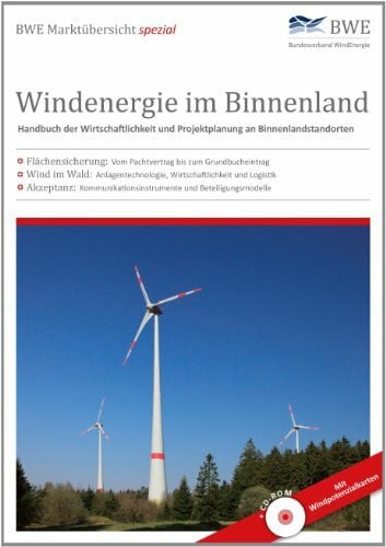 Thüring, Hildegard Windenergie im Binnenland: Handbuch der Wirtschaftlichkeit und Projektplanung an Binnenlandstandorten: Handbuch der Wirtschaftlichkeit und ... von Bundesverband Windenergie e.V.