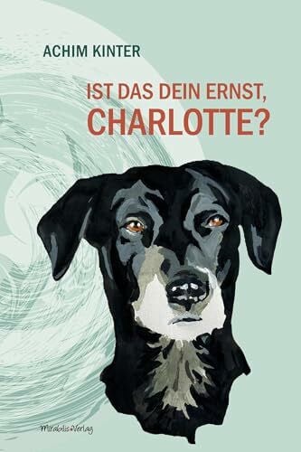 Altschäfer, Martina Ist das dein Ernst, Charlotte?: Eine Erzählung