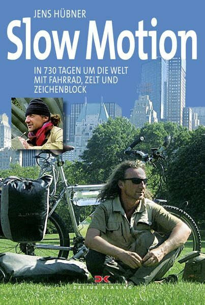 Hübner, Jens Slow Motion: In 730 Tagen um die Welt mit Fahrrad, Zelt und Zeichenblock