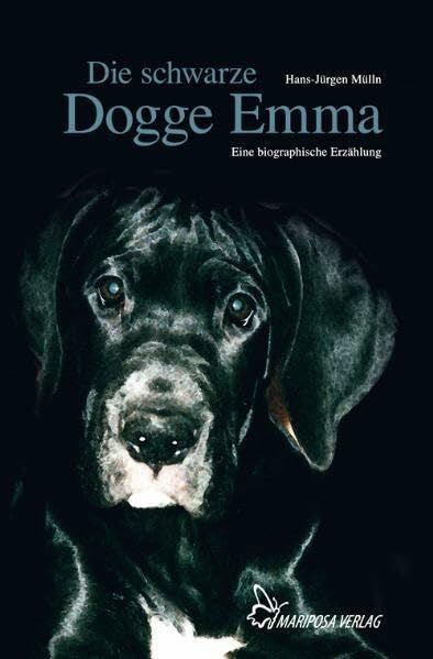 Mülln, Hans-Jürgen Die schwarze Dogge Emma: Eine biographische Erzählung