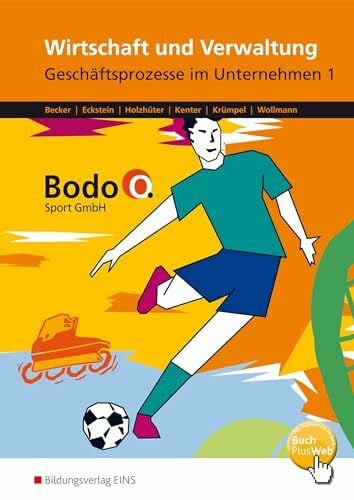 Wollmann, Ingo Wirtschaft und Verwaltung - Bodo O. Sport GmbH - Ausgabe für Berufsfachschulen in Nordrhein-Westfalen: Geschäftsprozesse im Unternehmen 1 Arbeitsheft