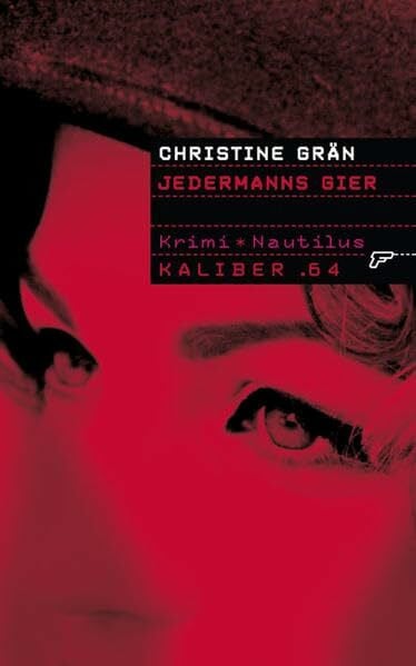 Grän, Christine Jedermanns Gier: Krimi (Kaliber .64)