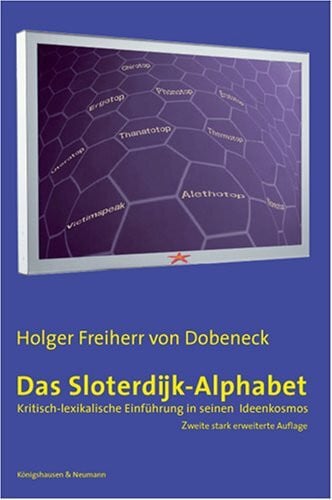 Dobeneck, Holger von Das Sloterdijk-Alphabet: Kritisch-lexikalische einführung in seinen ideenkosmos