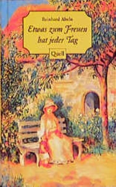 Abeln, Reinhard Etwas zum Freuen hat jeder Tag: Älter werden mit Humor
