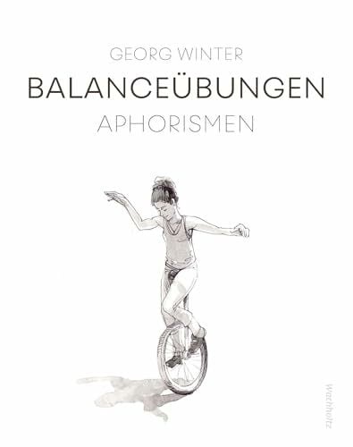 Winter, Georg Balanceübungen.: Aphorismen