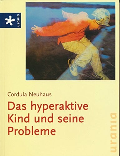 Neuhaus, Cordula Das hyperaktive Kind und seine Probleme