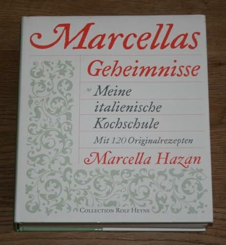 Hazan, Marcella Marcellas Geheimnisse. Meine italienische Kochschule. Mit 120 Originalrezepten