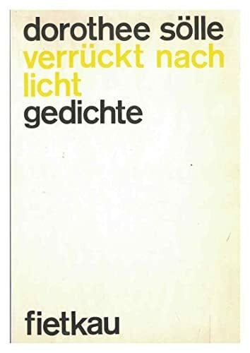 Sölle, Dorothee Verrückt nach Licht. Gedichte.