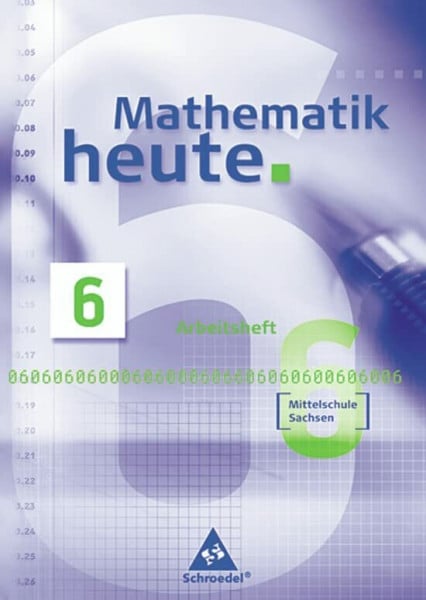 vom Hofe, Rudolf Mathematik heute - Ausgabe 2004 Mittelschule Sachsen: Arbeitsheft 6