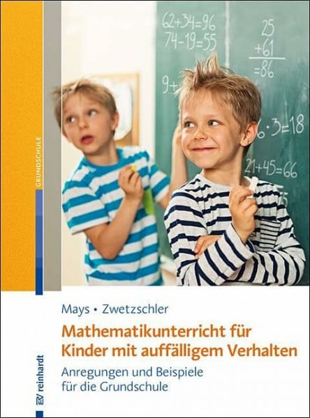 Zwetzschler, Larissa Mathematikunterricht für Kinder mit auffälligem Verhalten: Anregungen und Beispiele für die Grundschule