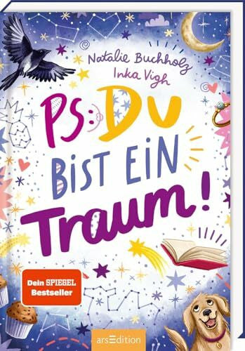 Buchholz, Natalie PS: Du bist ein Traum! (PS: Du bist die Beste! 5): Für alle ab 11 Jahren, die Chaos, Spaß und Freundschaftsthemen lieben!