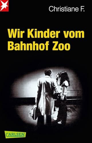 F., Christiane Wir Kinder vom Bahnhof Zoo: Eine Kindheit zwischen Heroin und Kinderstrich – nach einer wahren Geschichte